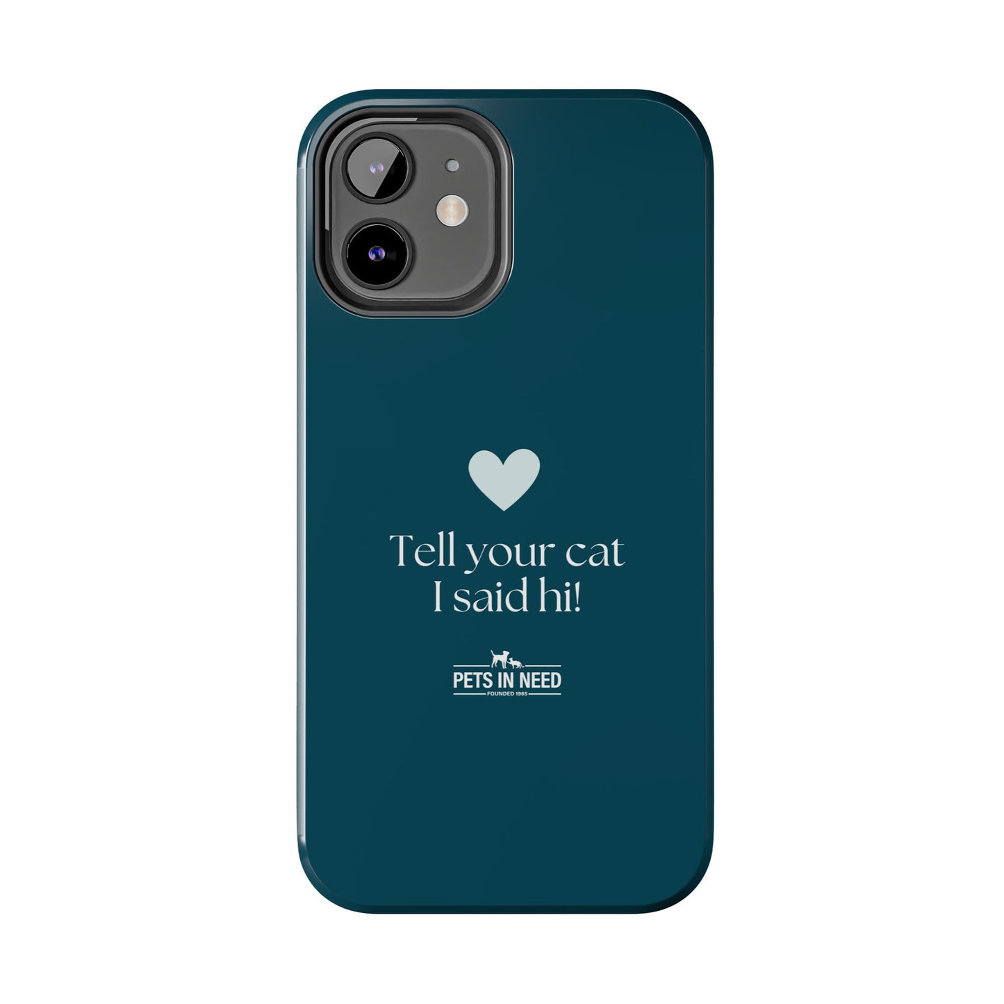Pet Lover Tough Phone Case Tell Your Cat I Said Hi!