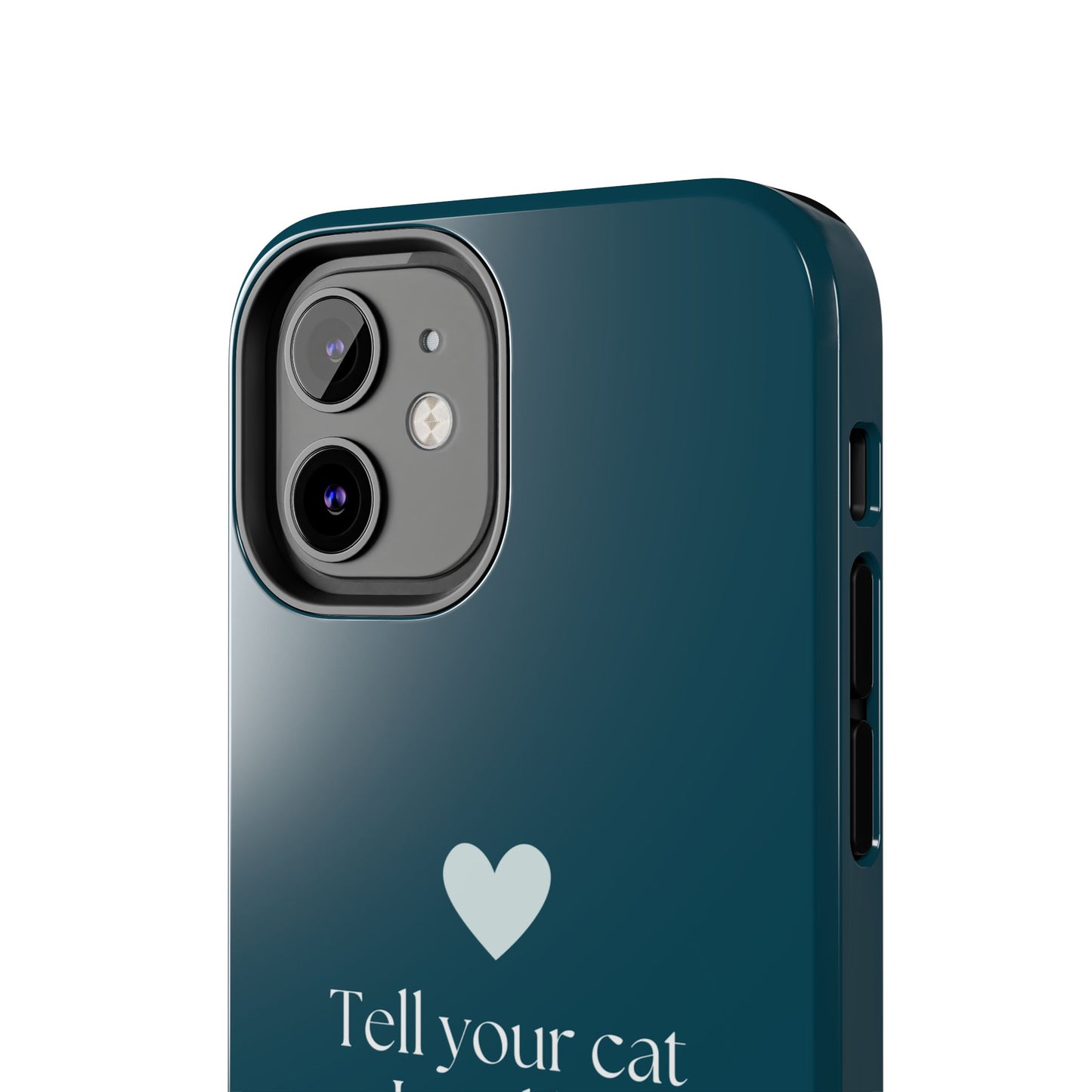 Pet Lover Tough Phone Case Tell Your Cat I Said Hi!
