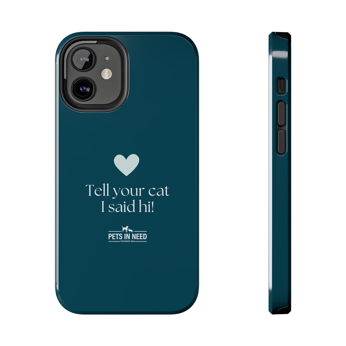 Pet Lover Tough Phone Case Tell Your Cat I Said Hi!