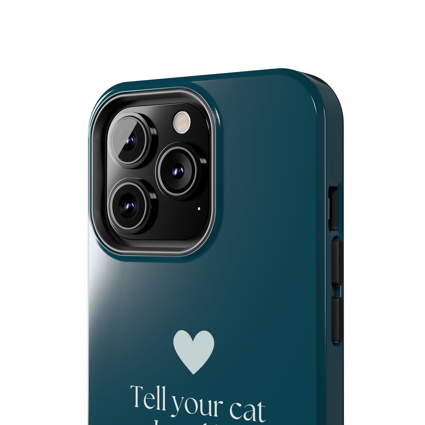 Pet Lover Tough Phone Case Tell Your Cat I Said Hi!