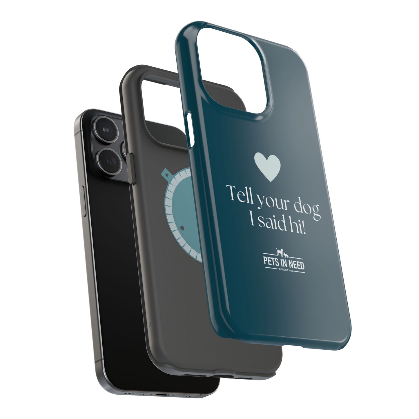 Pet Lover Magnetic Tough Case - "Tell Your Dog I Said Hi!"