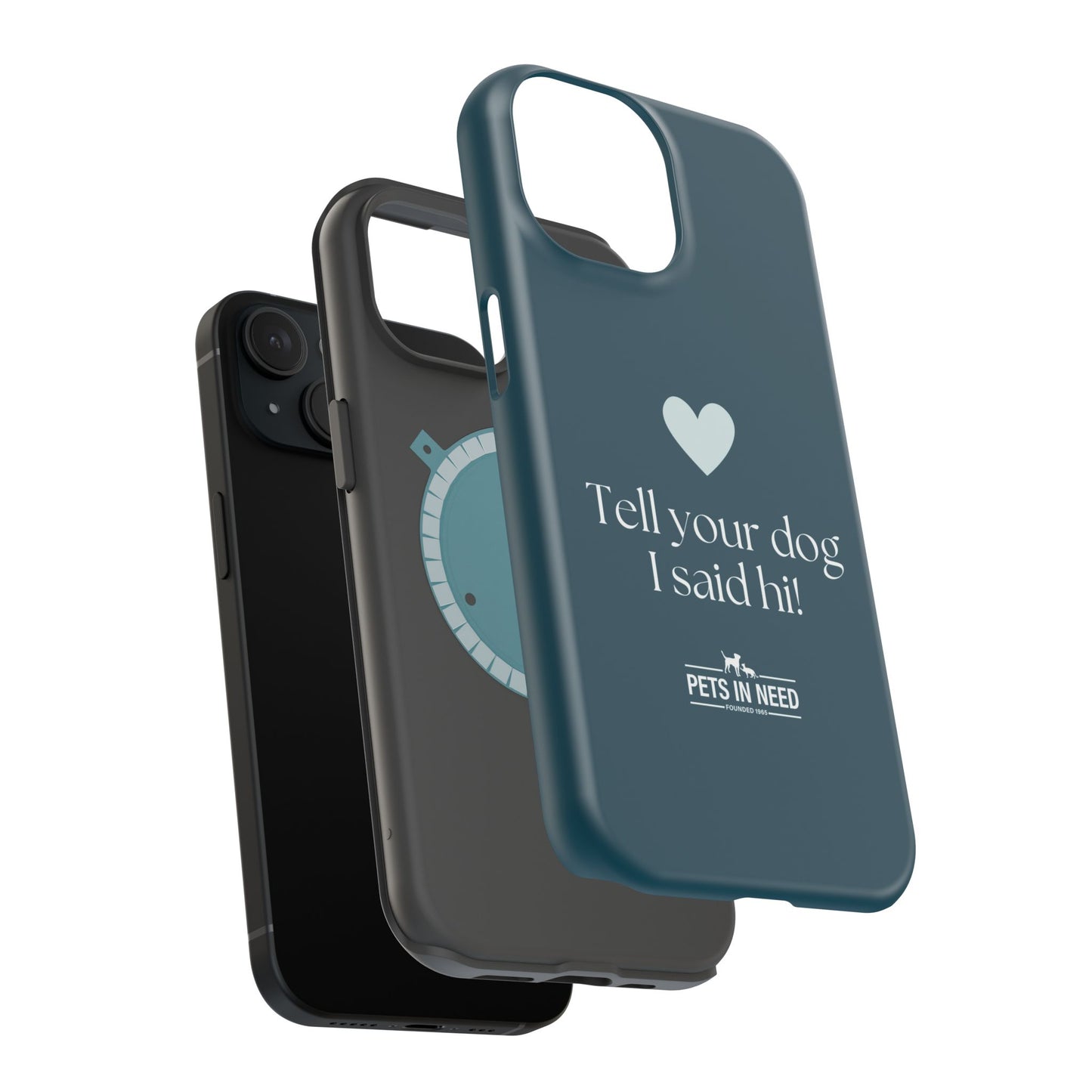 Pet Lover Magnetic Tough Case - "Tell Your Dog I Said Hi!"