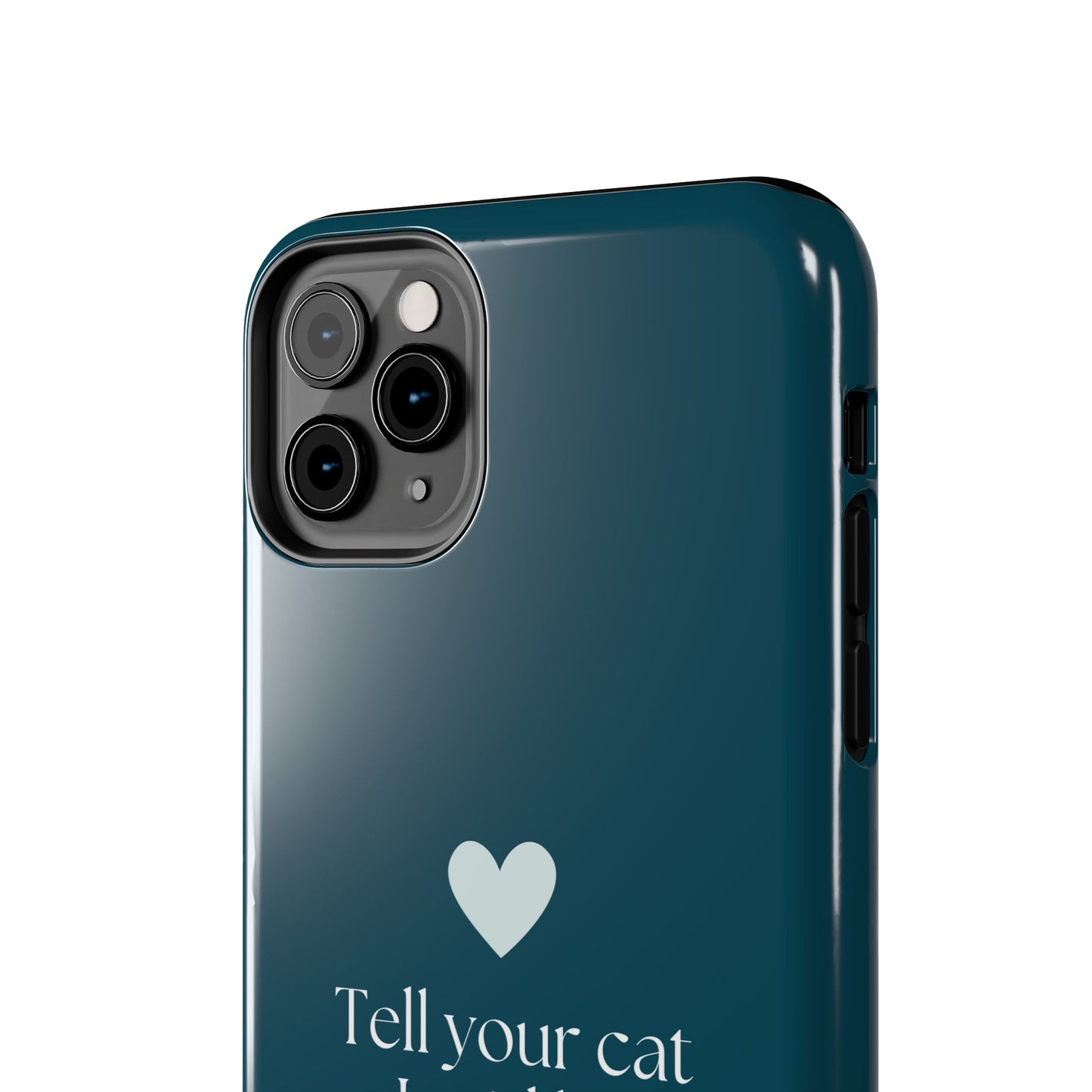 Pet Lover Tough Phone Case Tell Your Cat I Said Hi!