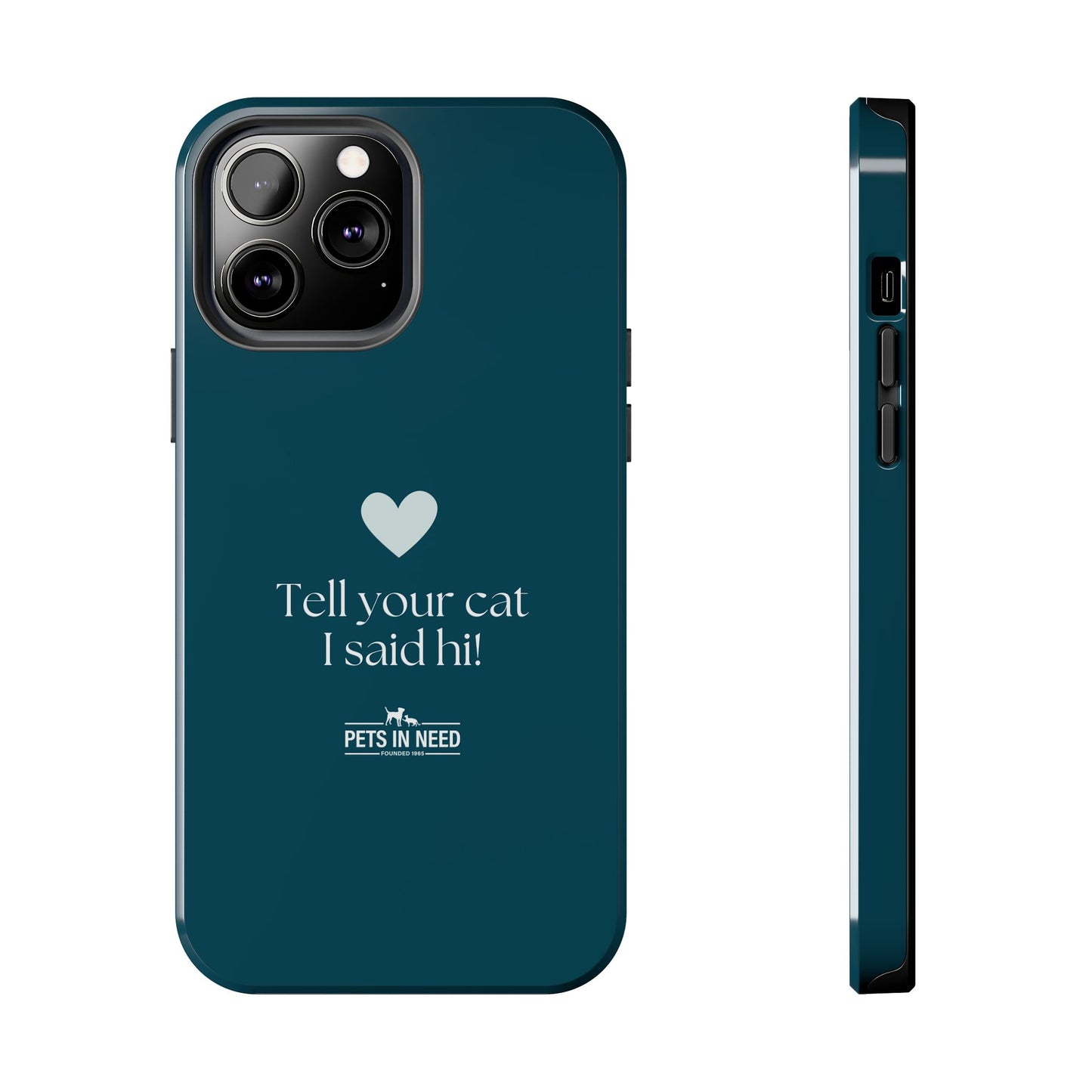 Pet Lover Tough Phone Case Tell Your Cat I Said Hi!