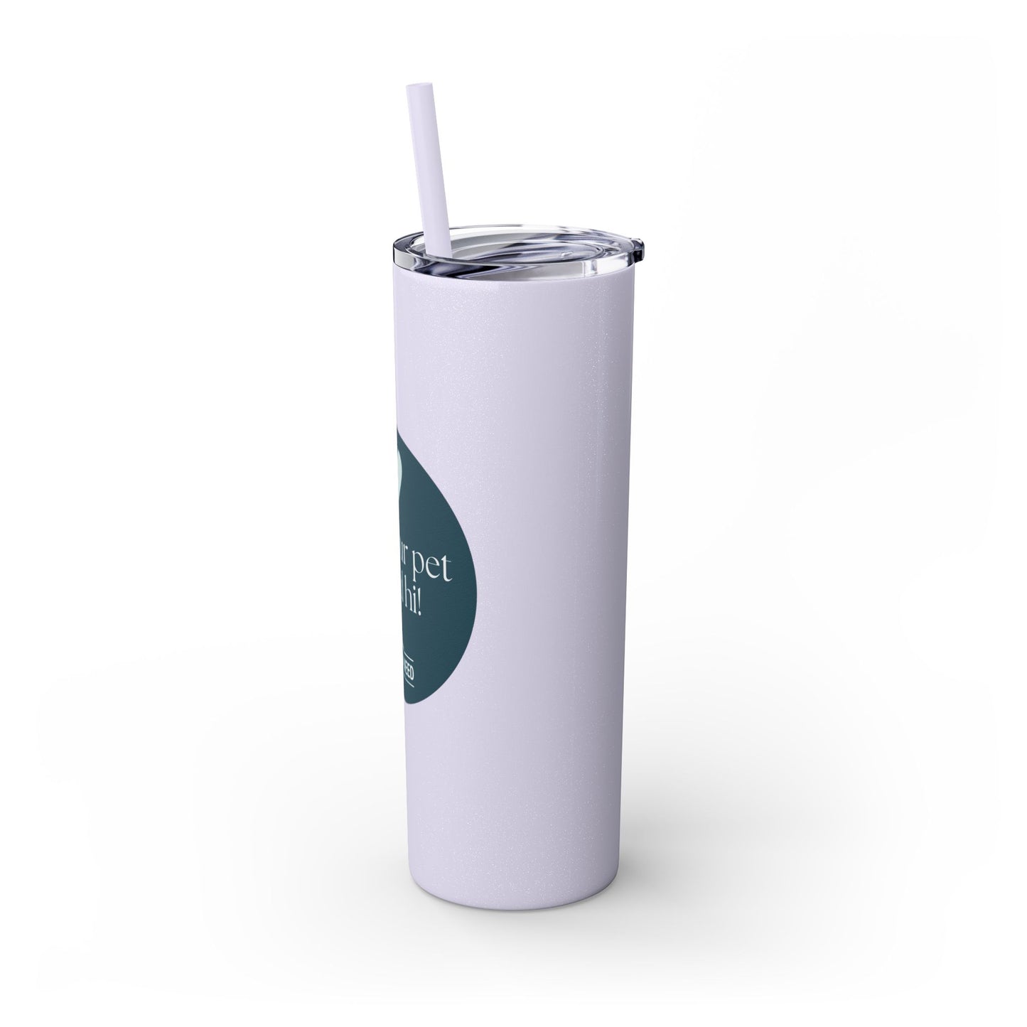 Pets in Need Skinny Tumbler with Straw - 20oz Inspirational Drinkware