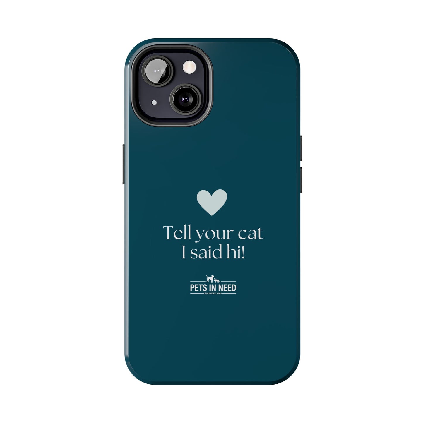Pet Lover Tough Phone Case Tell Your Cat I Said Hi!