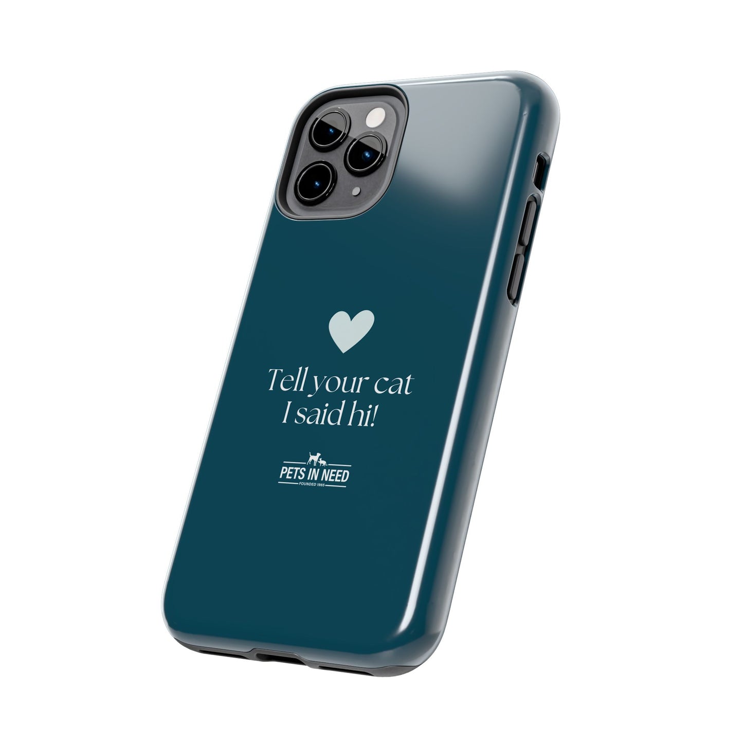 Pet Lover Tough Phone Case Tell Your Cat I Said Hi!