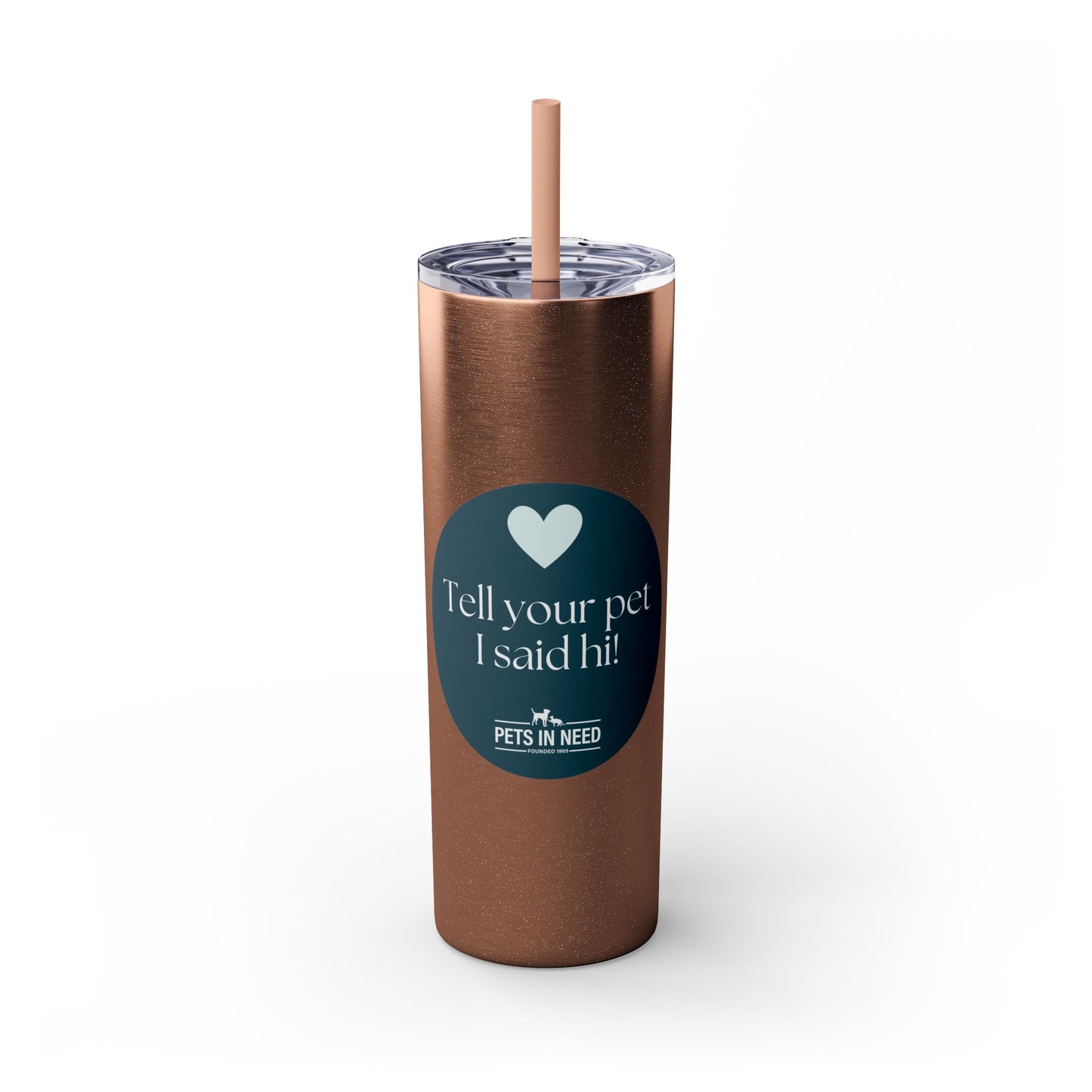 Pets in Need Skinny Tumbler with Straw - 20oz Inspirational Drinkware