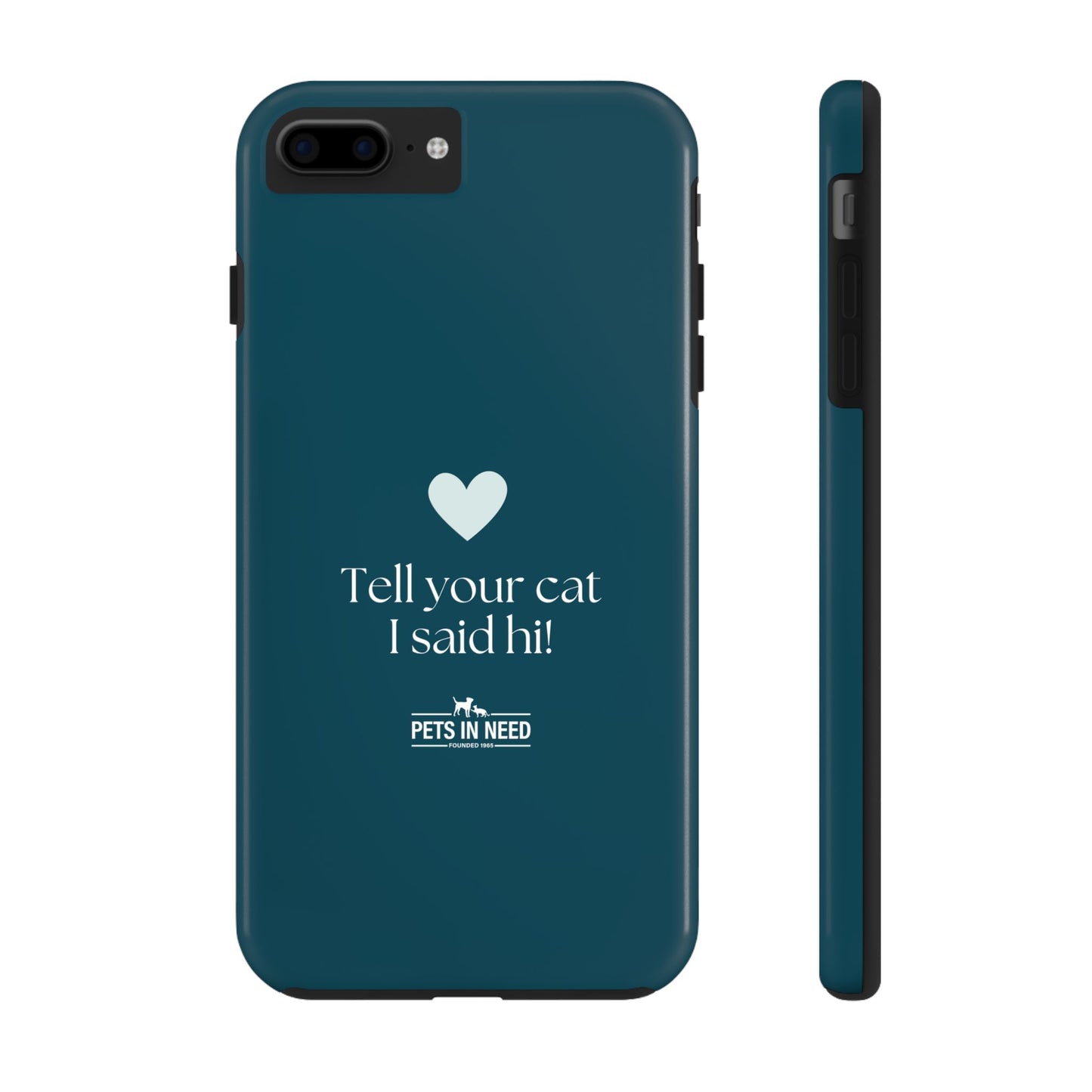 Pet Lover Tough Phone Case Tell Your Cat I Said Hi!