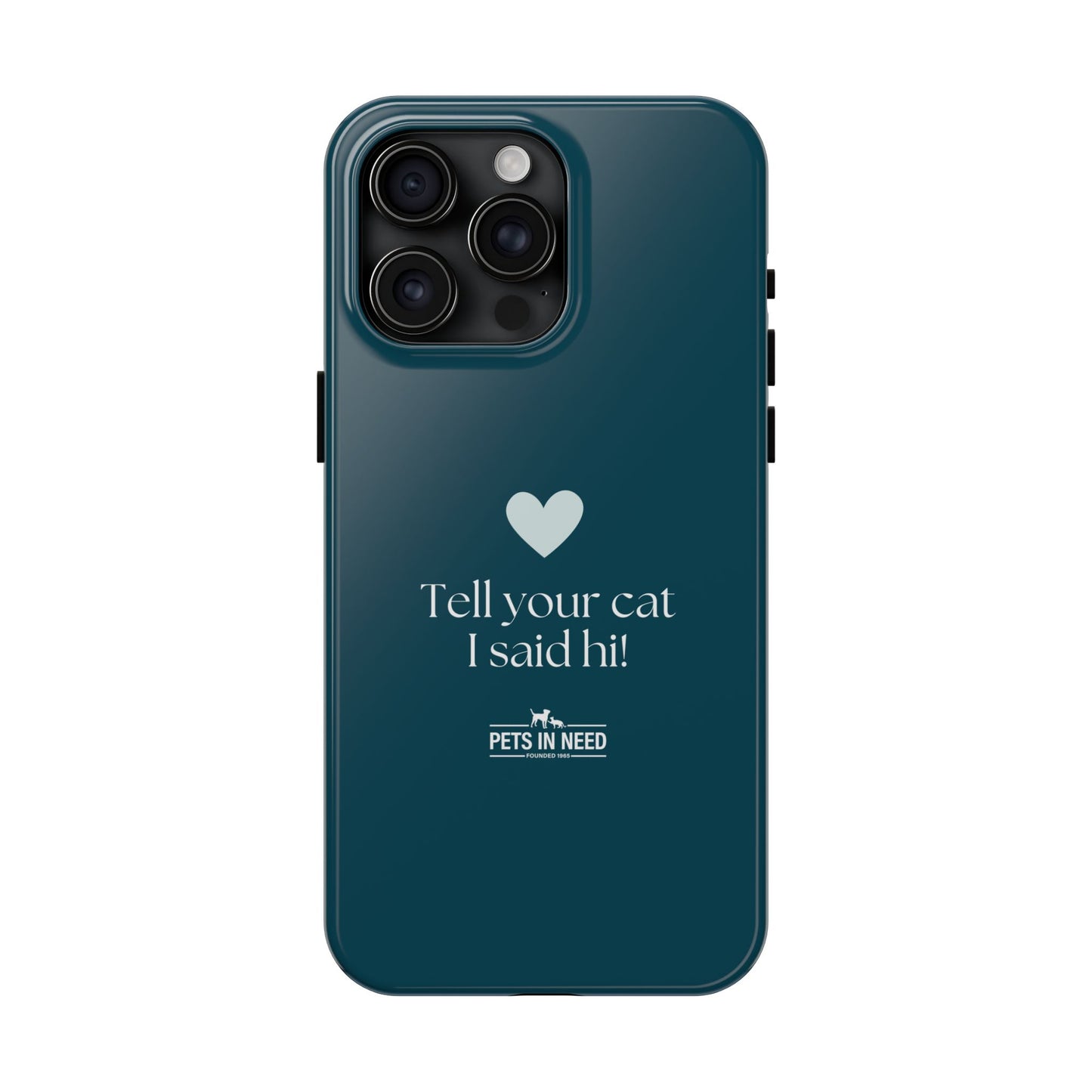 Pet Lover Tough Phone Case Tell Your Cat I Said Hi!