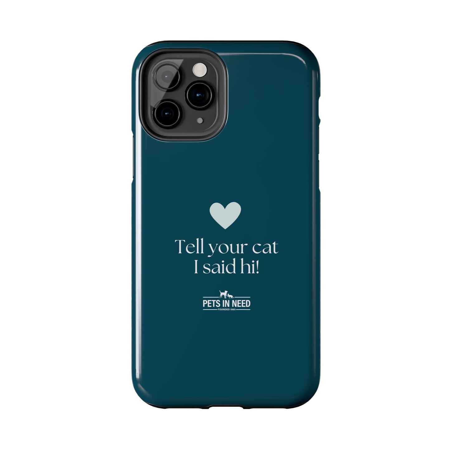 Pet Lover Tough Phone Case Tell Your Cat I Said Hi!
