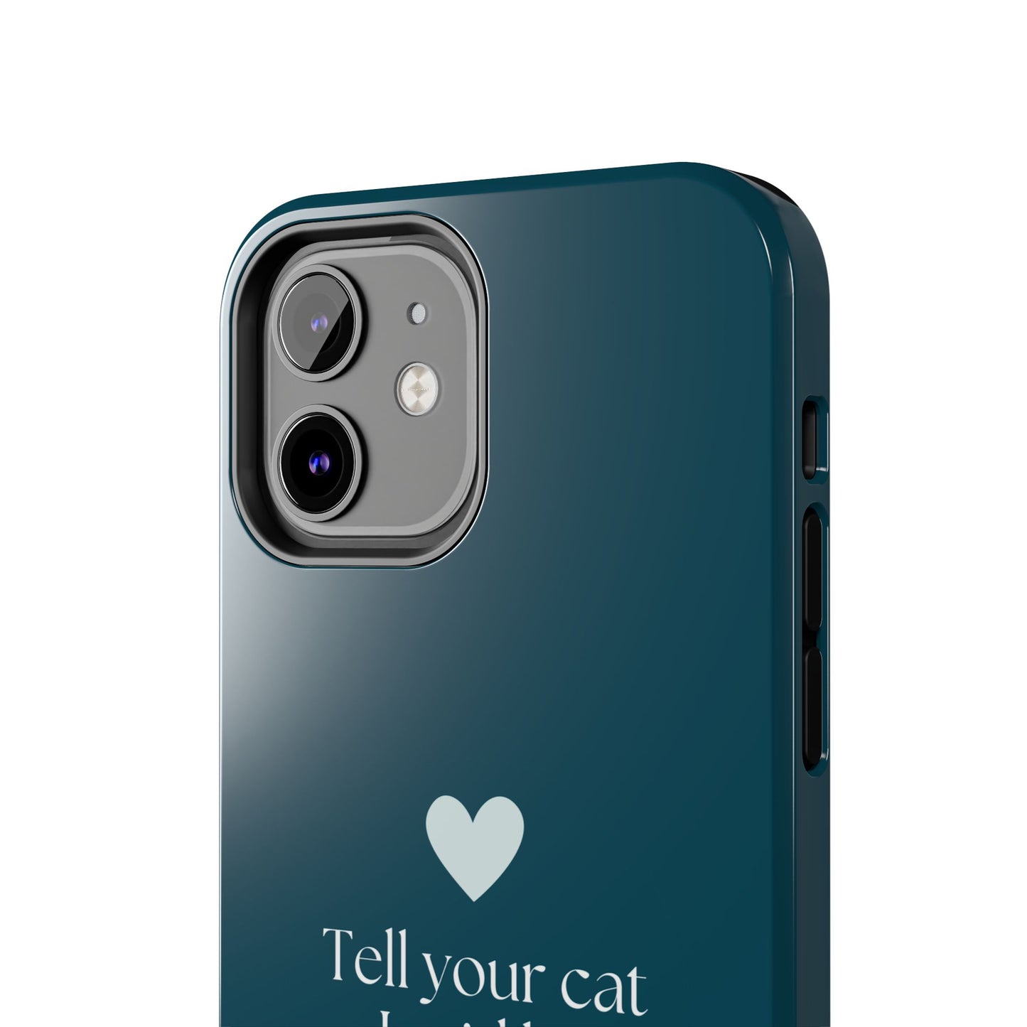 Pet Lover Tough Phone Case Tell Your Cat I Said Hi!