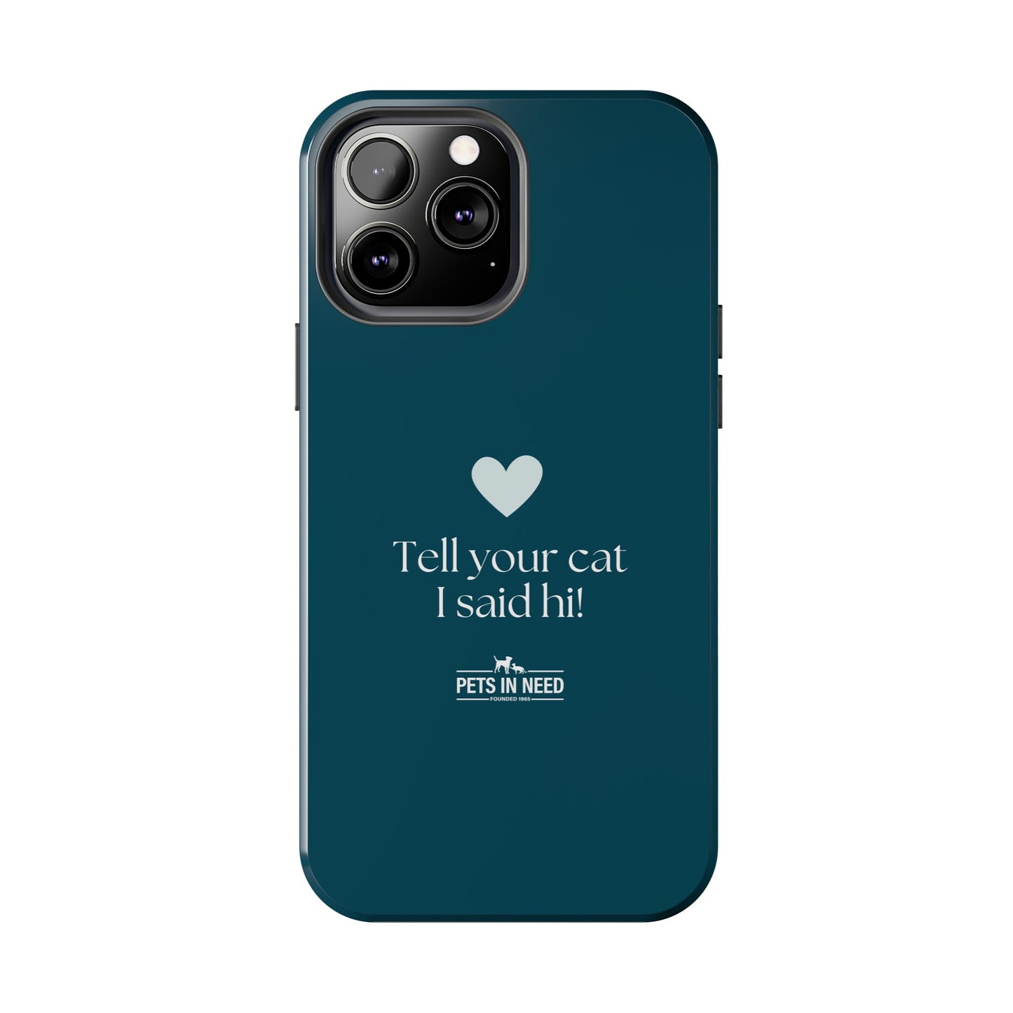 Pet Lover Tough Phone Case Tell Your Cat I Said Hi!