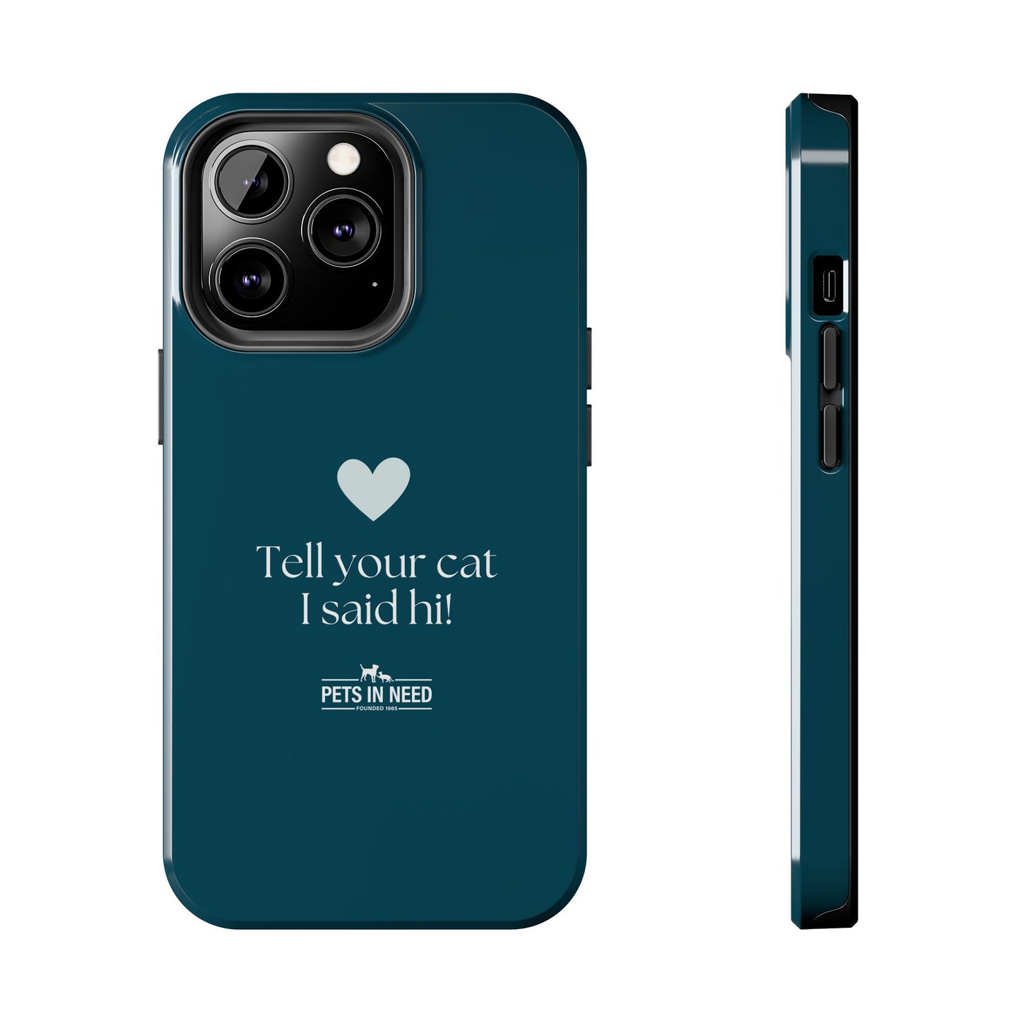 Pet Lover Tough Phone Case Tell Your Cat I Said Hi!
