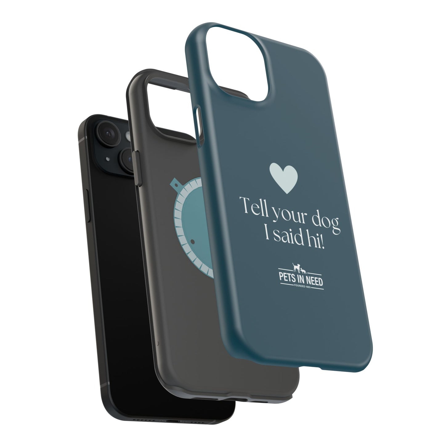 Pet Lover Magnetic Tough Case - "Tell Your Dog I Said Hi!"