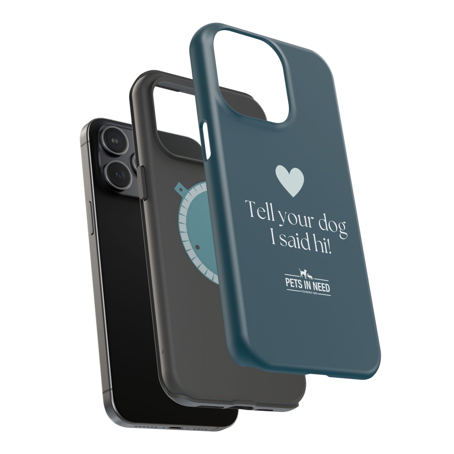 Pet Lover Magnetic Tough Case - "Tell Your Dog I Said Hi!"