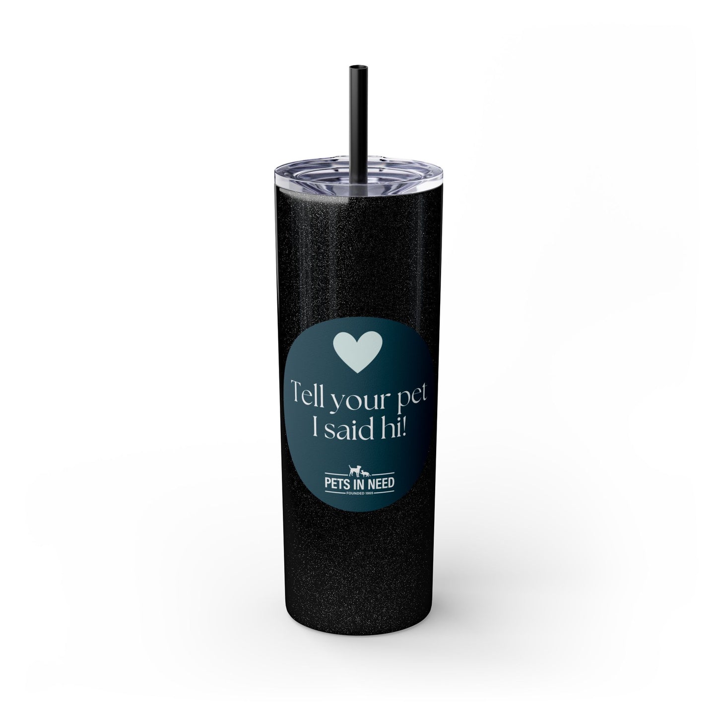 Pets in Need Skinny Tumbler with Straw - 20oz Inspirational Drinkware