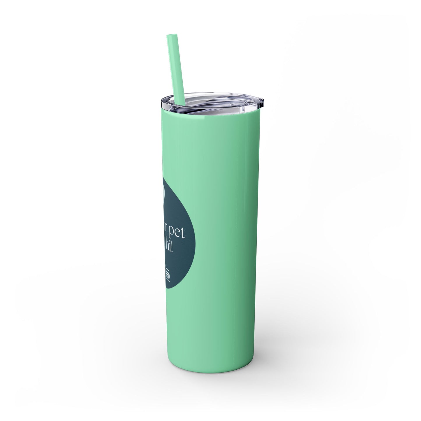 Pets in Need Skinny Tumbler with Straw - 20oz Inspirational Drinkware