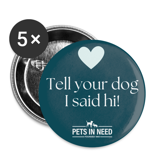 Tell You Dog I Said Hi Buttons large 2.2'' (5-pack) - white