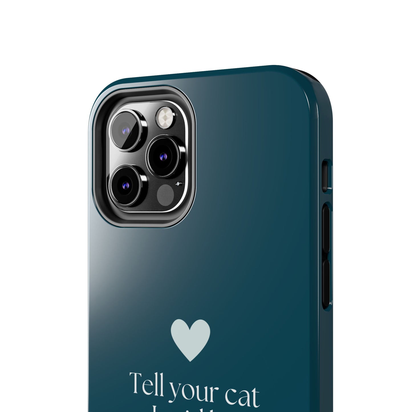 Pet Lover Tough Phone Case Tell Your Cat I Said Hi!