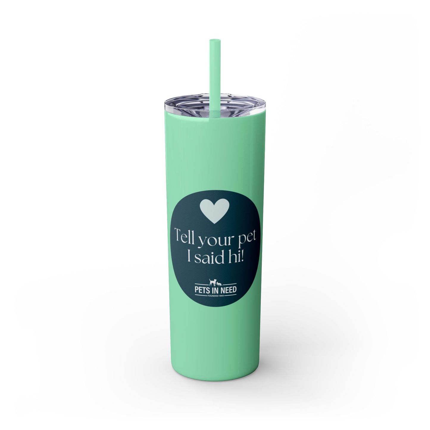 Pets in Need Skinny Tumbler with Straw - 20oz Inspirational Drinkware