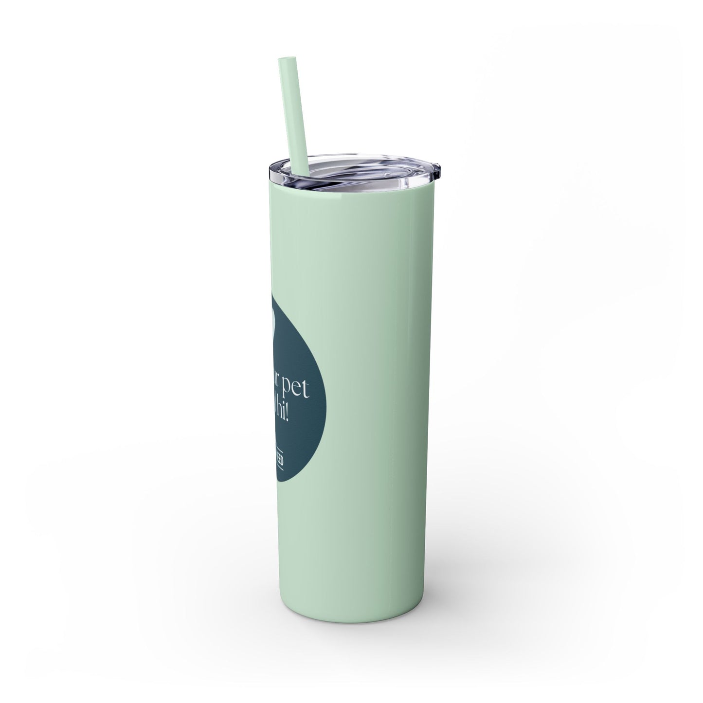 Pets in Need Skinny Tumbler with Straw - 20oz Inspirational Drinkware