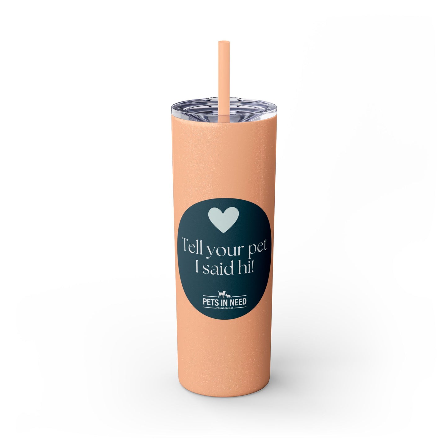 Pets in Need Skinny Tumbler with Straw - 20oz Inspirational Drinkware