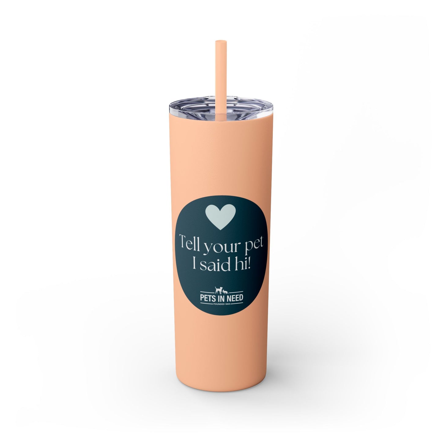 Pets in Need Skinny Tumbler with Straw - 20oz Inspirational Drinkware