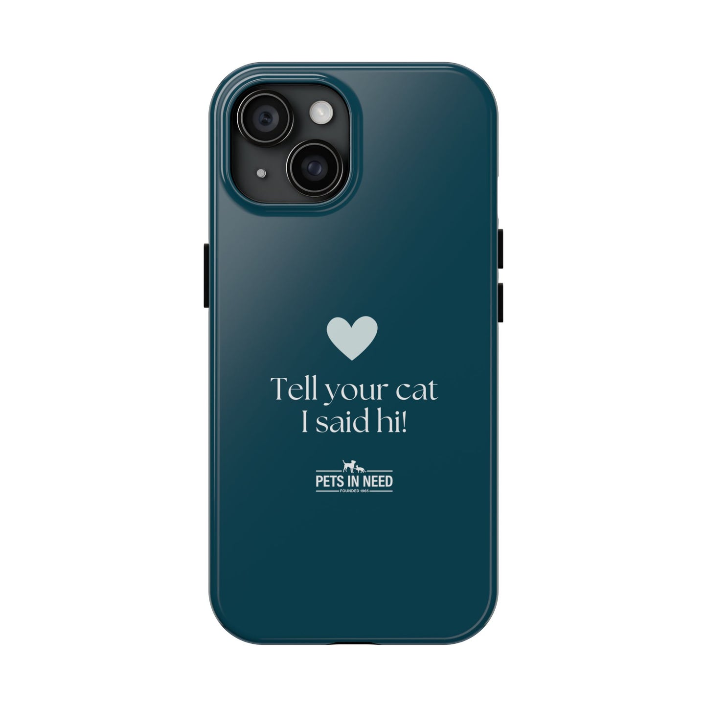 Pet Lover Tough Phone Case Tell Your Cat I Said Hi!