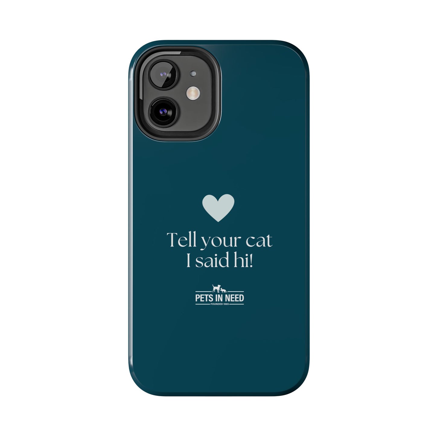 Pet Lover Tough Phone Case Tell Your Cat I Said Hi!