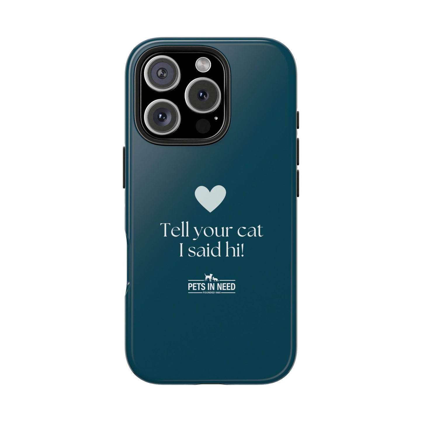 Pet Lover Tough Phone Case Tell Your Cat I Said Hi!