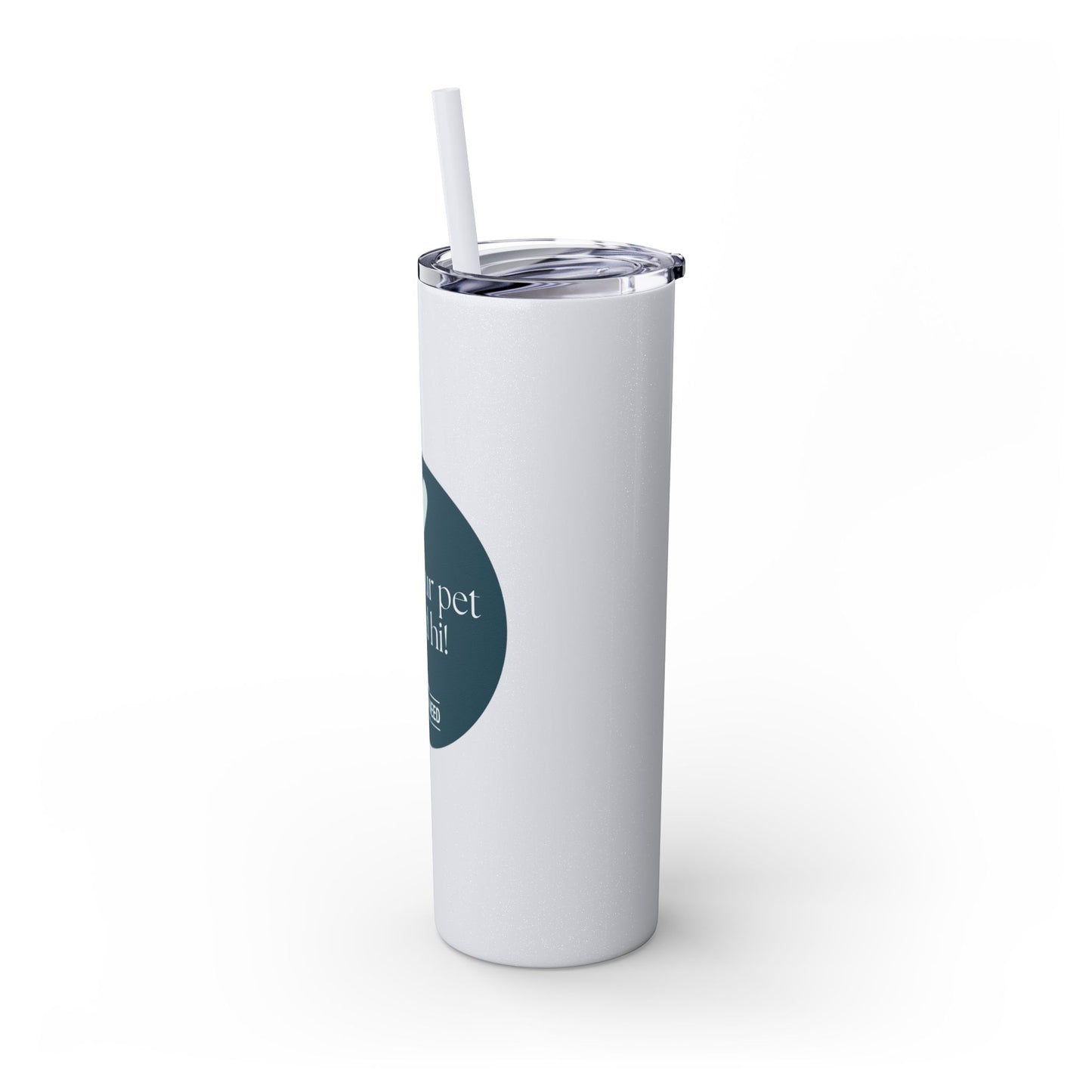 Pets in Need Skinny Tumbler with Straw - 20oz Inspirational Drinkware