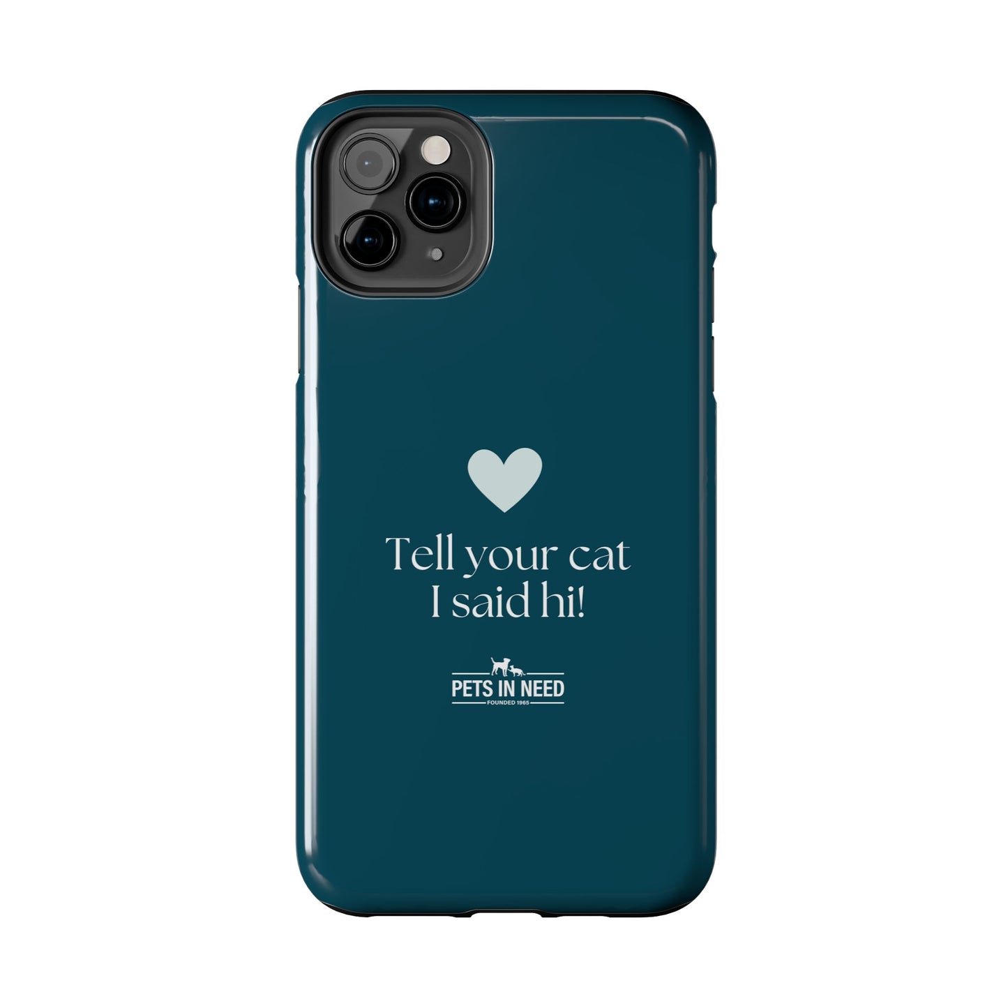 Pet Lover Tough Phone Case Tell Your Cat I Said Hi!