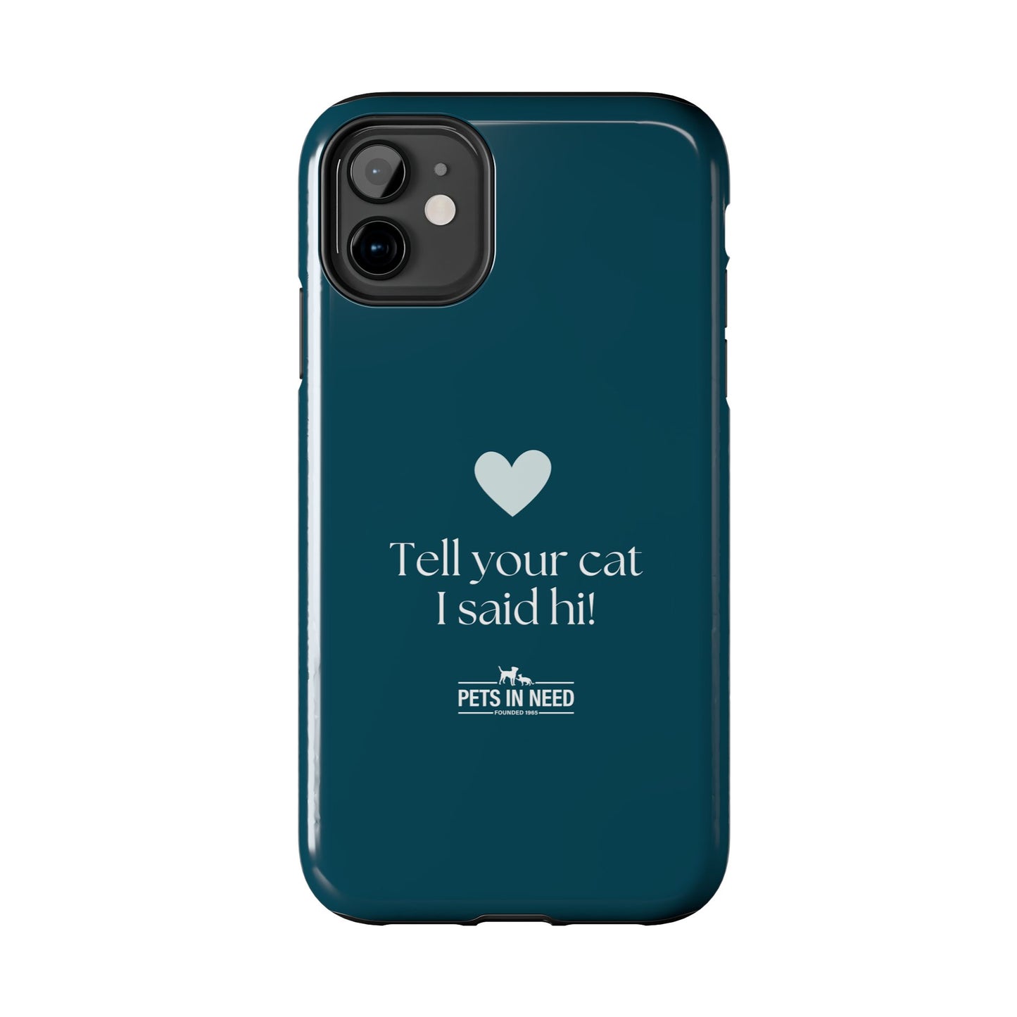 Pet Lover Tough Phone Case Tell Your Cat I Said Hi!