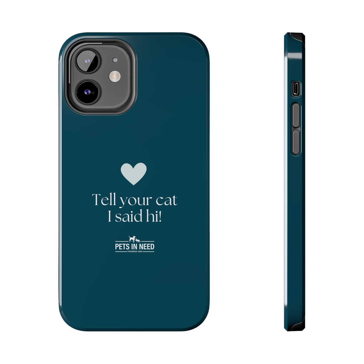 Pet Lover Tough Phone Case Tell Your Cat I Said Hi!