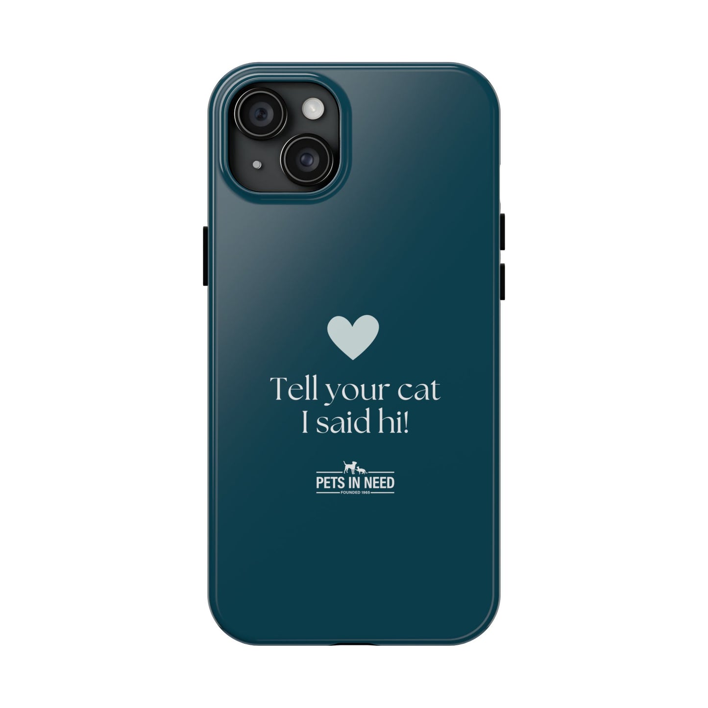 Pet Lover Tough Phone Case Tell Your Cat I Said Hi!