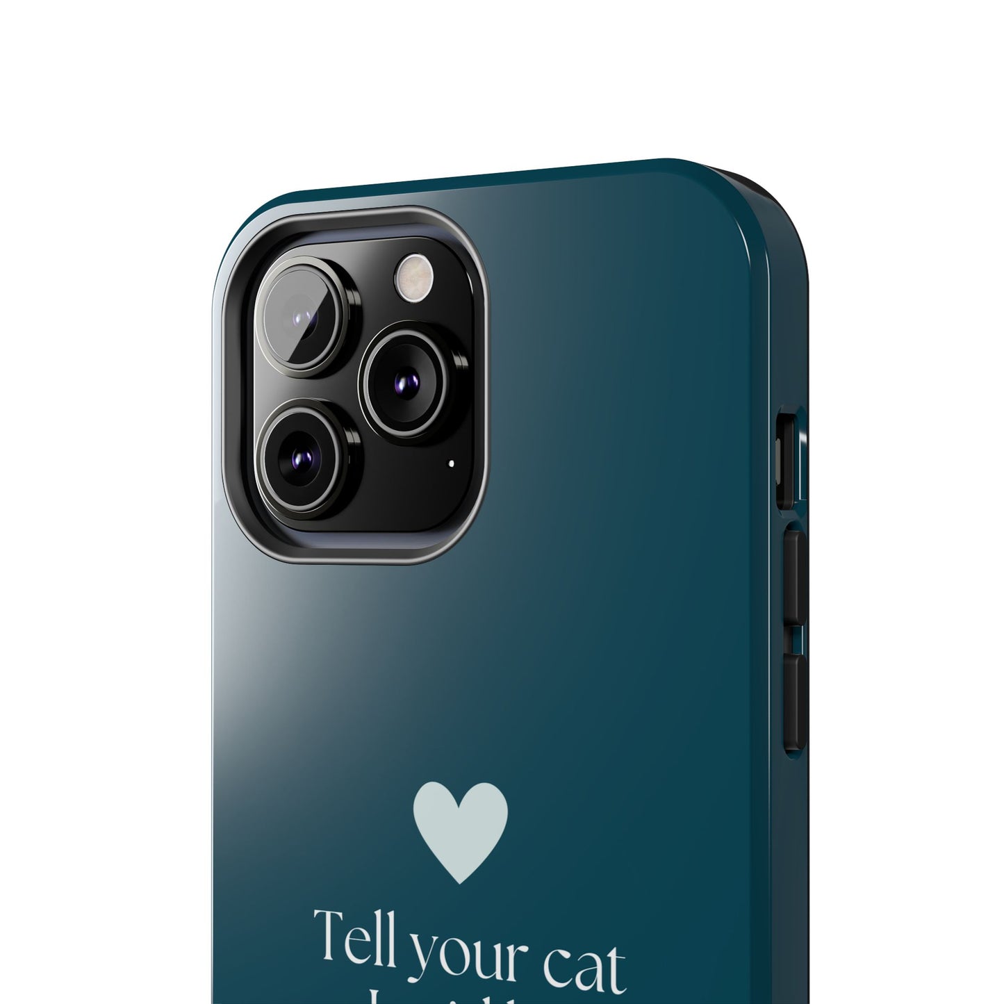 Pet Lover Tough Phone Case Tell Your Cat I Said Hi!