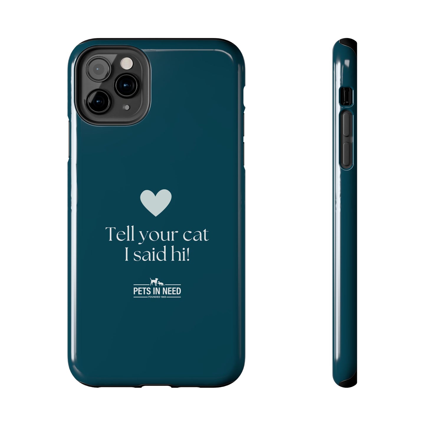 Pet Lover Tough Phone Case Tell Your Cat I Said Hi!