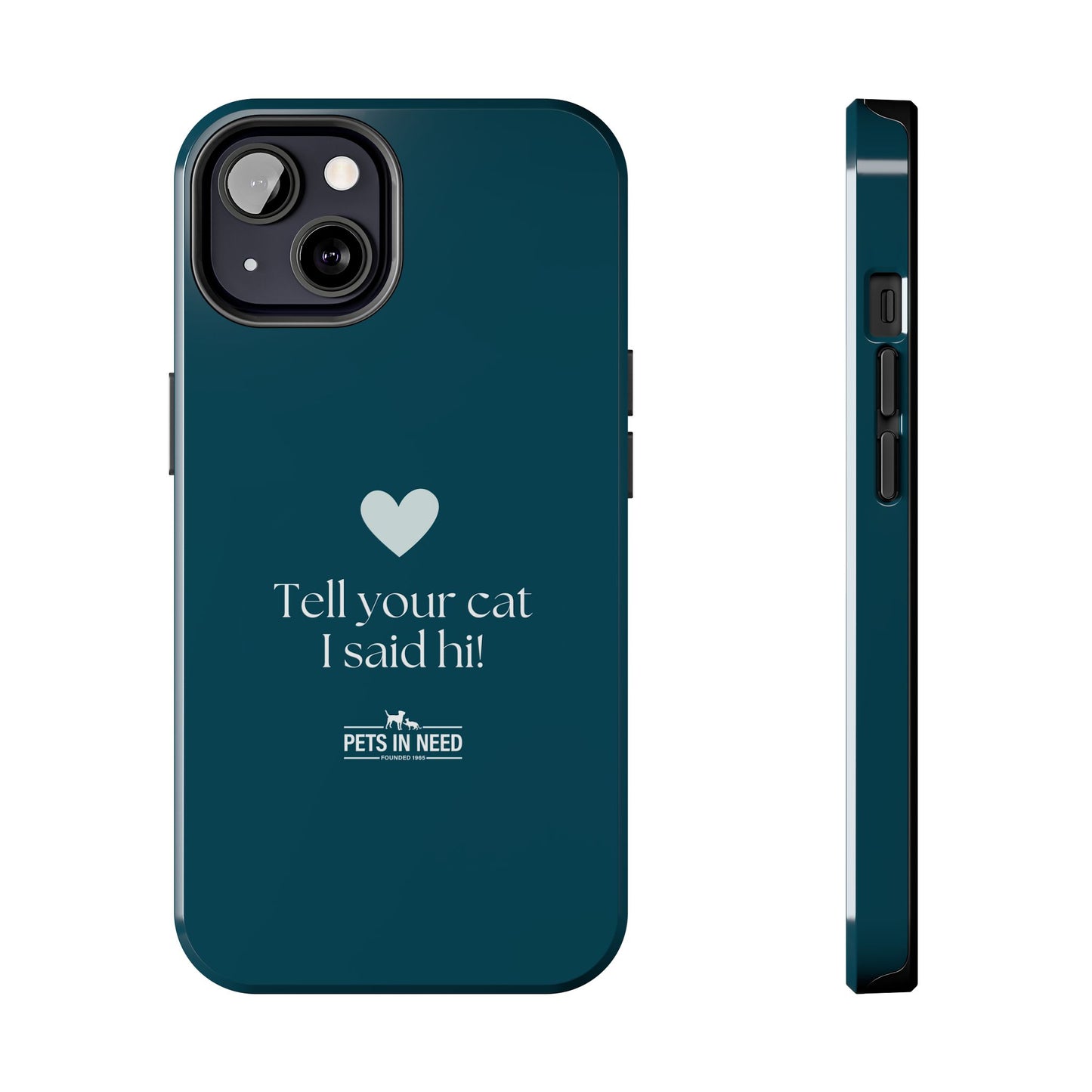 Pet Lover Tough Phone Case Tell Your Cat I Said Hi!