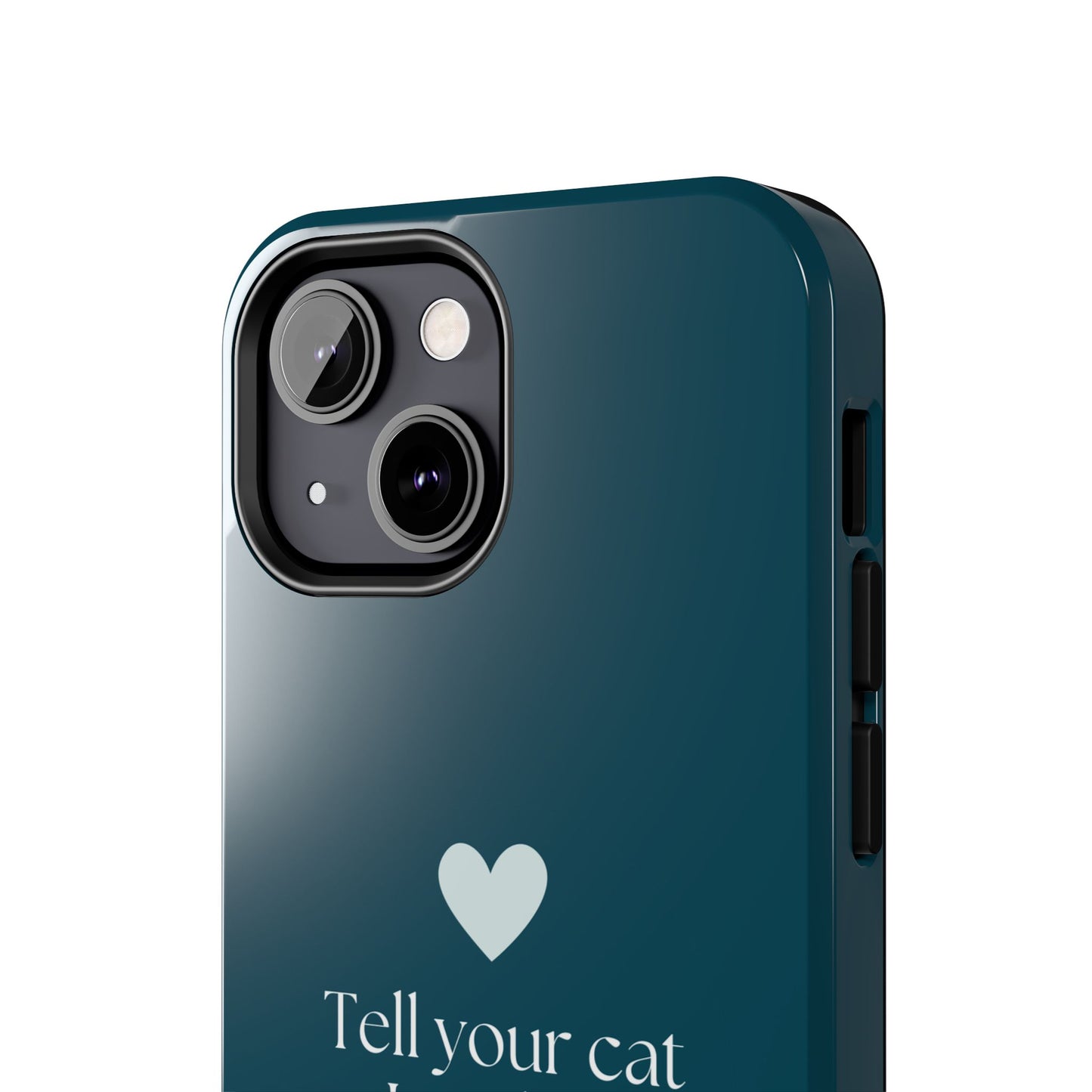 Pet Lover Tough Phone Case Tell Your Cat I Said Hi!