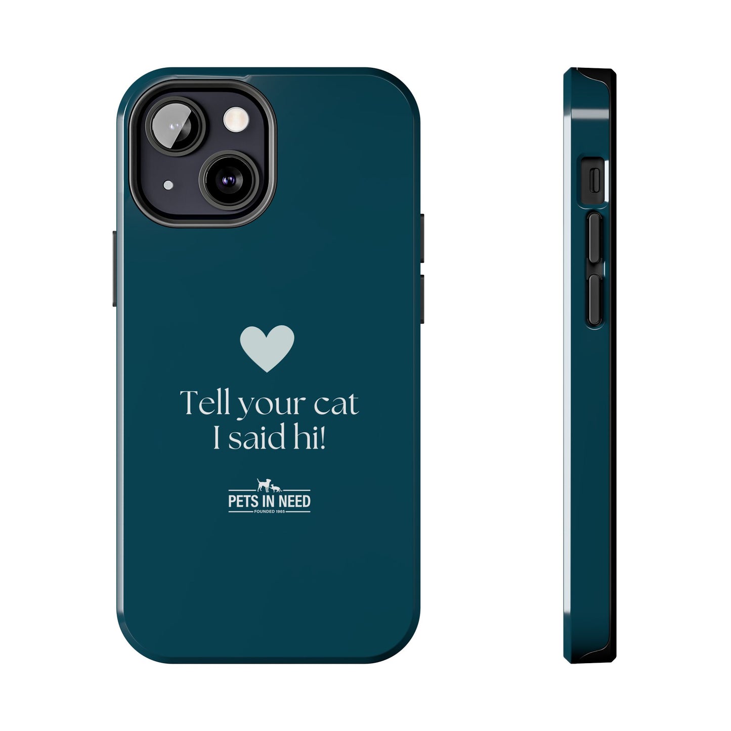 Pet Lover Tough Phone Case Tell Your Cat I Said Hi!