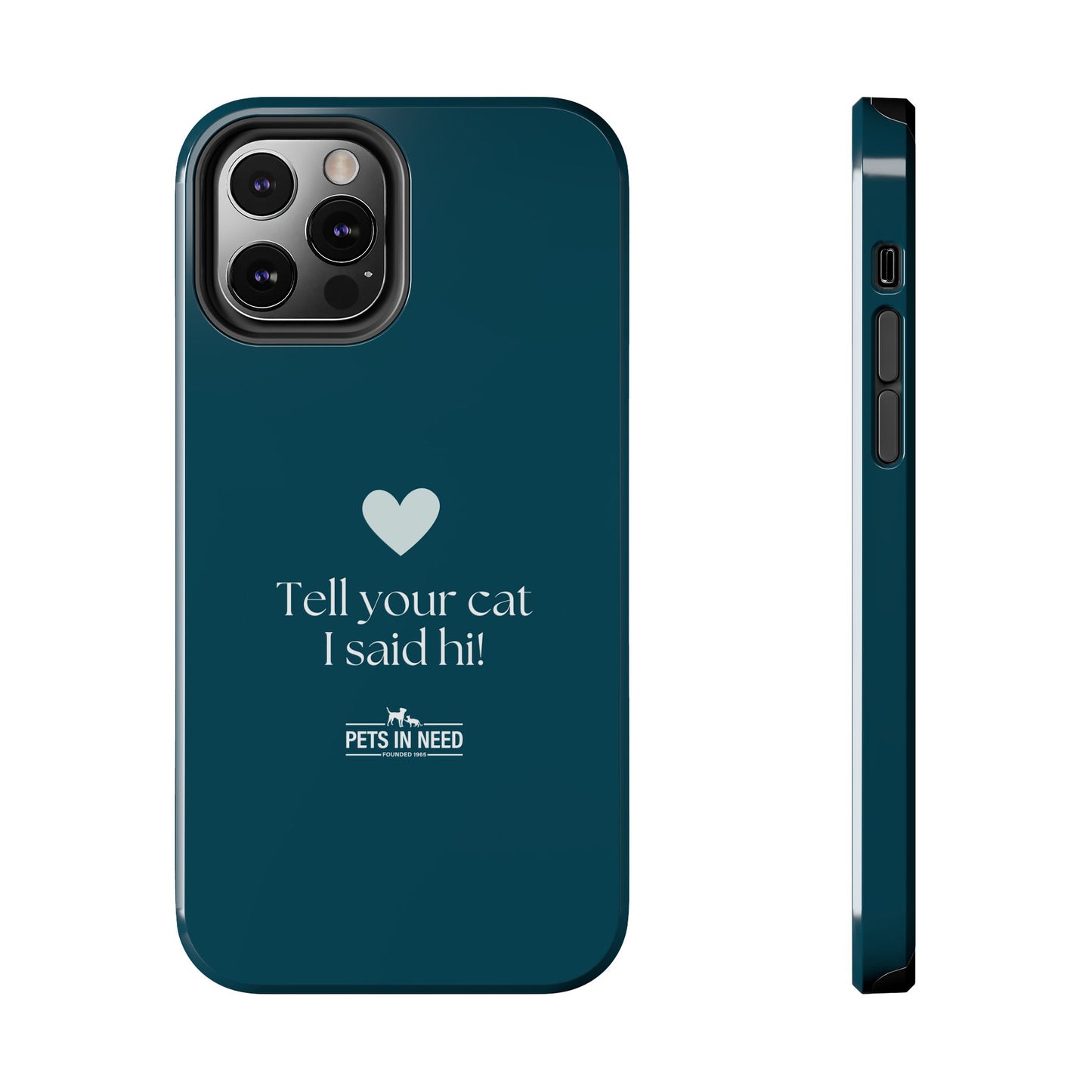 Pet Lover Tough Phone Case Tell Your Cat I Said Hi!