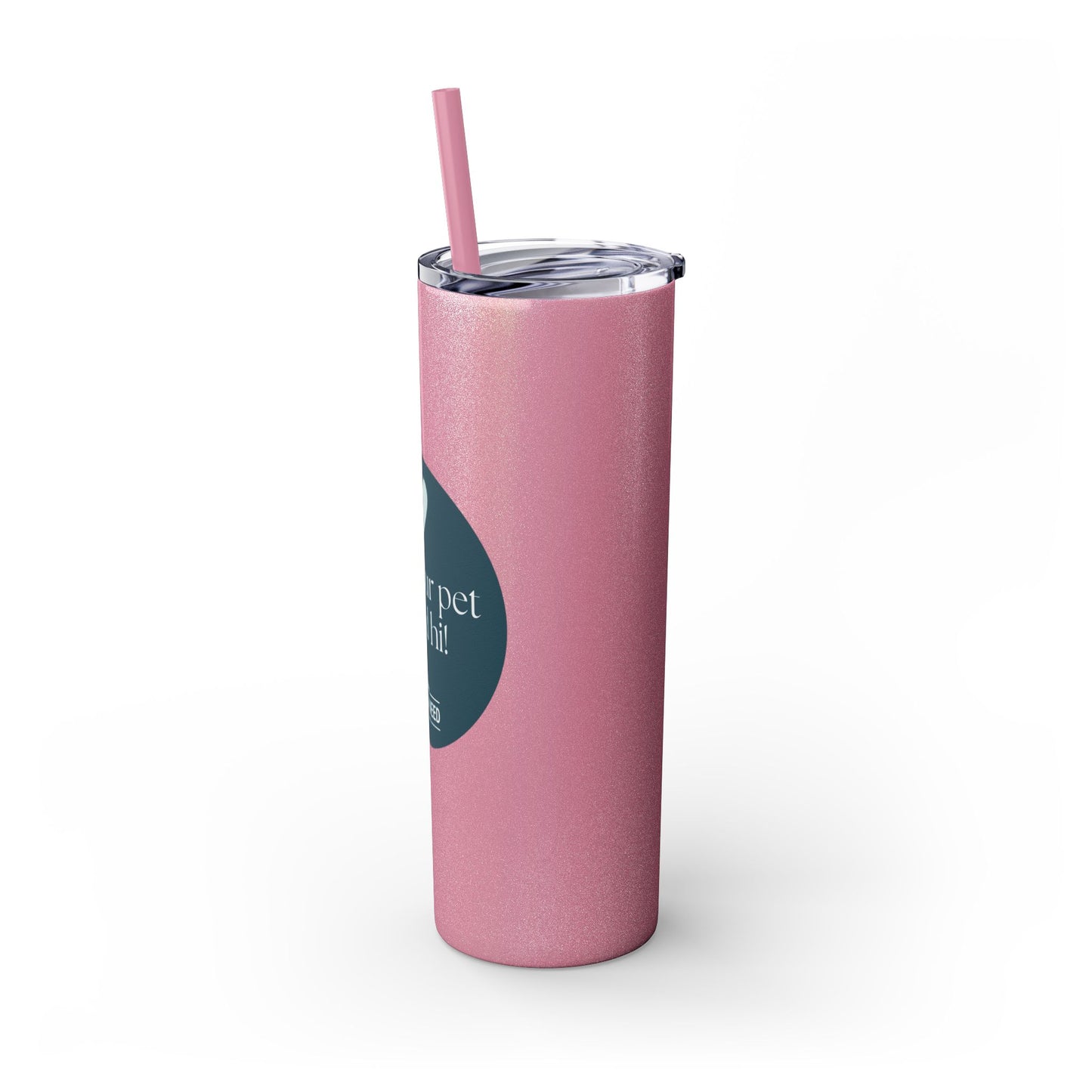 Pets in Need Skinny Tumbler with Straw - 20oz Inspirational Drinkware