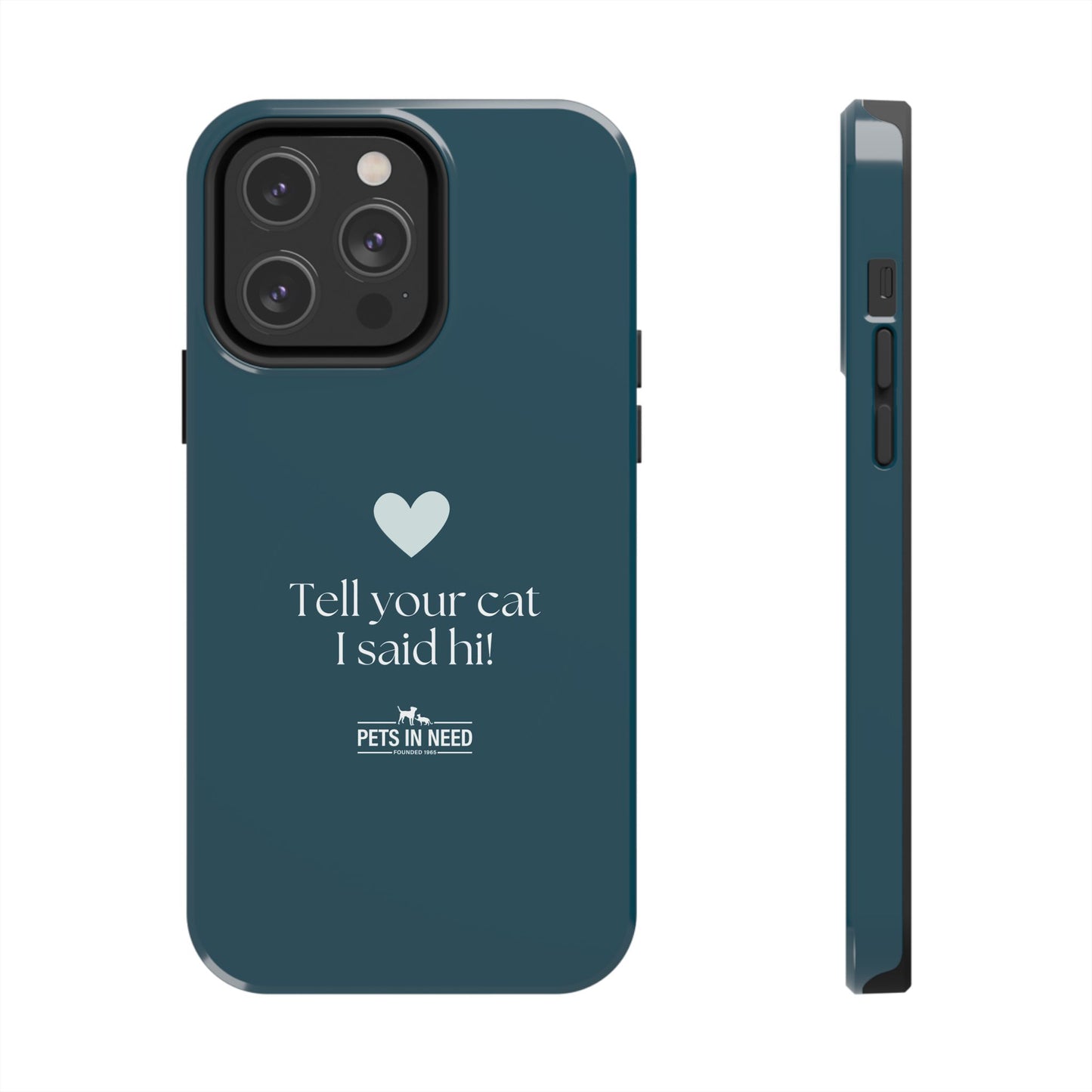 Pet Lover Tough Phone Case Tell Your Cat I Said Hi!