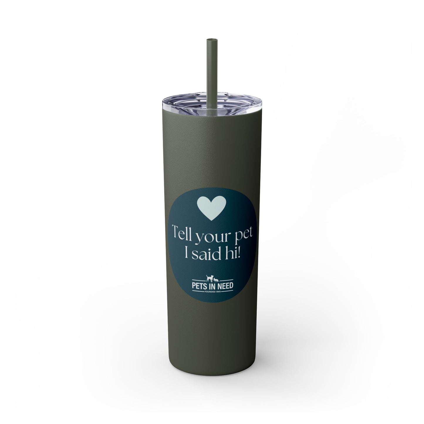 Pets in Need Skinny Tumbler with Straw - 20oz Inspirational Drinkware