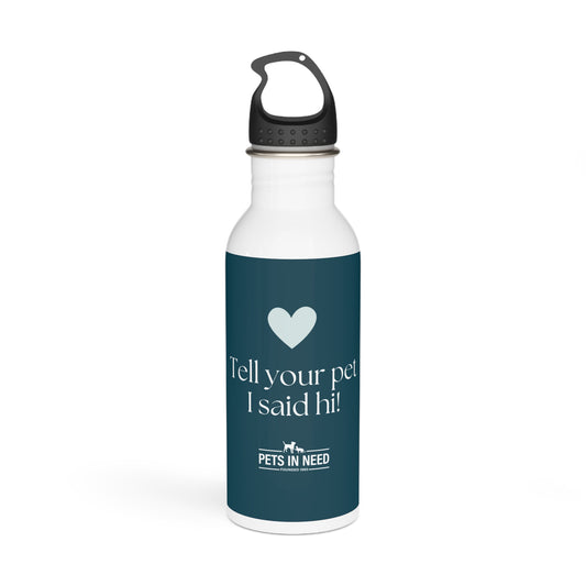 Inspirational Stainless Steel Water Bottle - 'Tell Your Pet I Said Hi!' - Pet Lover Gift