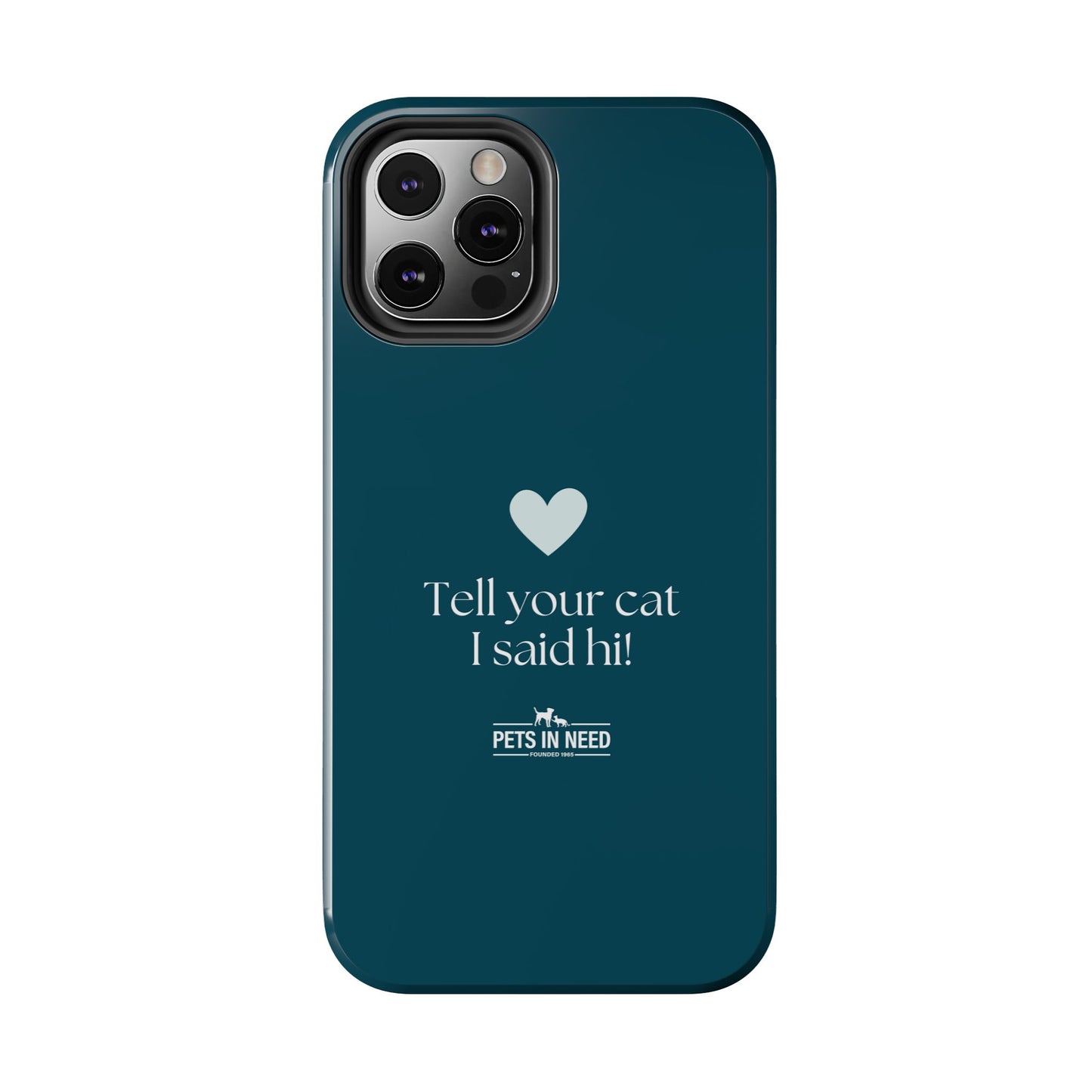 Pet Lover Tough Phone Case Tell Your Cat I Said Hi!