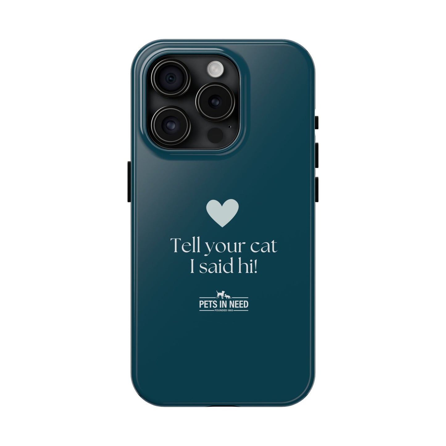 Pet Lover Tough Phone Case Tell Your Cat I Said Hi!