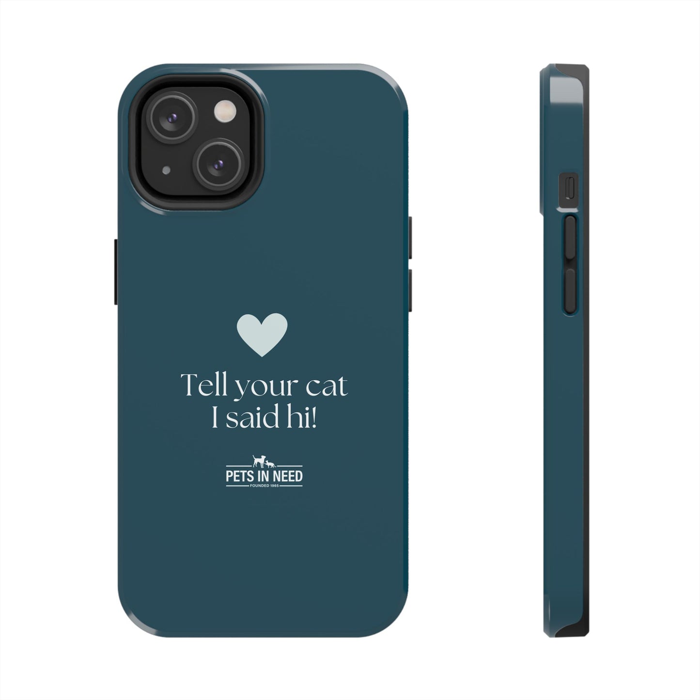 Pet Lover Tough Phone Case Tell Your Cat I Said Hi!